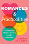 Romances & Practicalities (A Love Story (Maybe Yours!) in 250 Questions) by Lindsay Jill Roth, 9780063339798