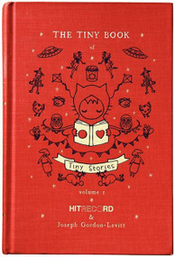 The Tiny Book of Tiny Stories: Volume 1 by Joseph Gordon-Levitt, 9780062121660