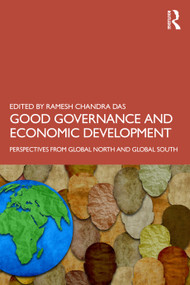 Good Governance and Economic Development (Perspectives from Global North and Global South) by Ramesh Chandra Das, 9781032870502