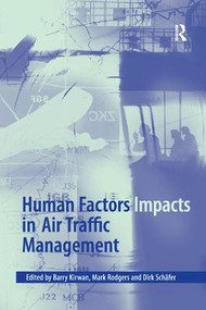Human Factors Impacts in Air Traffic Management by Mark Rodgers, Barry Kirwan, 9781138264311