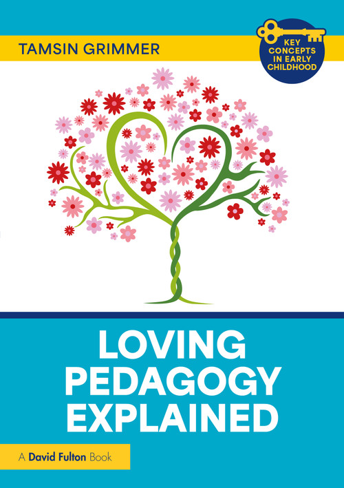 Loving Pedagogy Explained by Tamsin Grimmer, 9781032836638