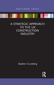 A Strategic Approach to the UK Construction Industry - 9781032178486 by Stephen Gruneberg, 9781032178486