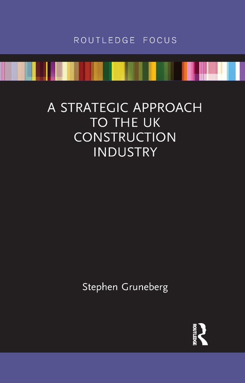 A Strategic Approach to the UK Construction Industry - 9781032178486 by Stephen Gruneberg, 9781032178486