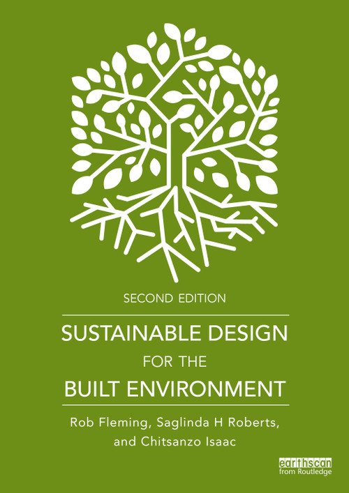 Sustainable Design for the Built Environment by Rob Fleming, Saglinda H Roberts, Chitsanzo Isaac, 9781032510828