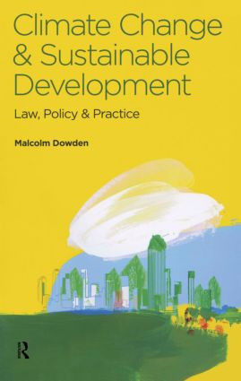 Climate Change and Sustainable Development (Law, Policy and Practice) by Malcolm Dowden, 9780728205239
