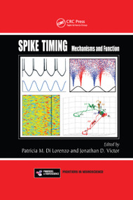 Spike Timing (Mechanisms and Function) by Patricia M. DiLorenzo, Jonathan D. Victor, 9780367380106