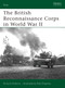 The British Reconnaissance Corps in World War II by Richard Doherty, Rob Chapman, 9781846031229
