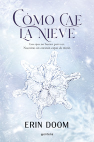 Cómo cae la nieve / The Way Snow Falls (Spanish Edition) by Erin Doom, 9788419848345
