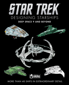 Star Trek Designing Starships: Deep Space Nine and Beyond - 9781835412084 by Ben Robinson, 9781835412084