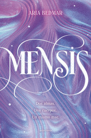 Mensis: Dos almas. Dos cuerpos. Un mismo mar. / Mensis: Two Souls. Two Bodies. One Same Sea (Spanish Edition) by Aria Bedmar, 9788410050624