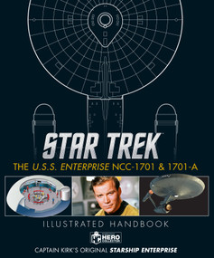Star Trek: The U.S.S. Enterprise NCC-1701 Illustrated Handbook - 9781835412169 by Ben Robinson, Marcus Reily, Simon Hugo, 9781835412169
