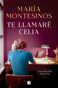Te llamaré Celia / I Will Call You Celia (Spanish Edition) by María Montesinos, 9788466675116
