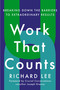 Work That Counts (Breaking Down the Barriers to Extraordinary Results) by Richard Lee, 9780593853931