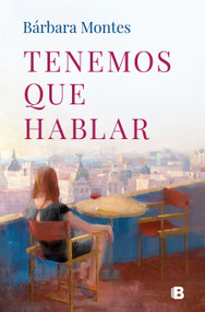 Tenemos que hablar / We Have to Talk (Spanish Edition) by Bárbara Montes, 9788466678780