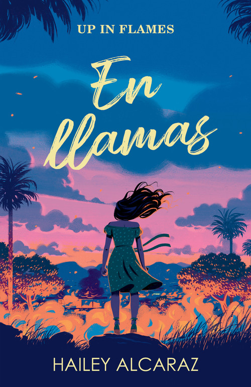 En llamas / Up In Flames (Spanish Edition) by Hailey Alcaraz, 9798890981806