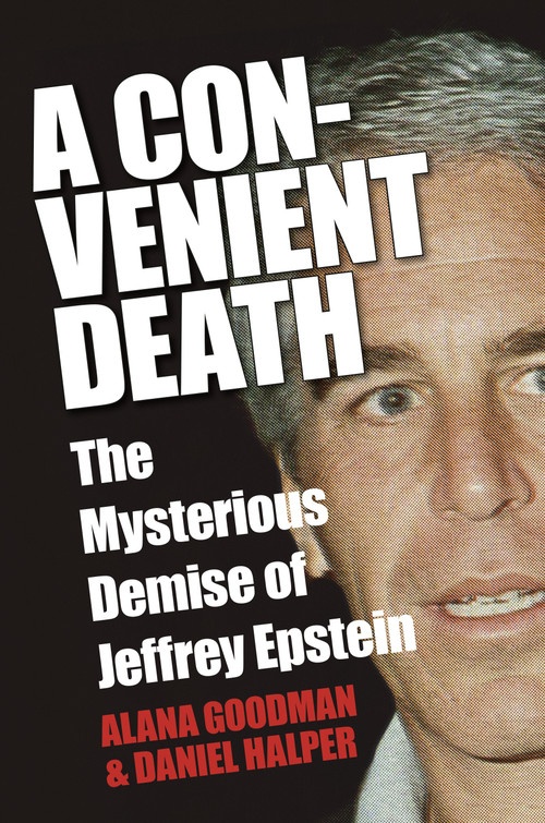 A Convenient Death (The Mysterious Demise of Jeffrey Epstein) - 9780593853955 by Alana Goodman, 9780593853955