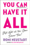 You Can Have It All, Just Not at the Same Damn Time by Romi Neustadt, 9780593853948