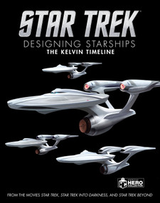 Star Trek: Designing Starships Volume 3: The Kelvin Timeline - 9781835412060 by Ben Robinson, 9781835412060