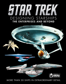 Star Trek Designing Starships Volume 1: The Enterprises and Beyond - 9781835412046 by Ben Robinson, Marcus Reily, 9781835412046