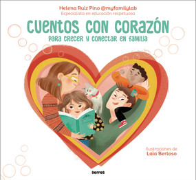 Cuentos con corazón: Para crecer y conectar en familia / Stories with Heart (Spanish Edition) by Helena Ruiz Pino, 9788427241855