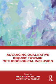 Advancing Qualitative Inquiry Toward Methodological Inclusion by Rhodesia McMillian, Penny A. Pasque, 9781032611440