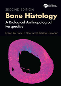 Bone Histology (A Biological Anthropological Perspective) by Sam D. Stout, Christian Crowder, 9781032473277