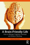 A Brain-Friendly Life (How to Manage Cognitive Overload and Reduce Glitching) by Marisa Menchola, 9781032529400
