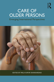 Care of Older Persons (Emerging International Perspectives) by Mala Kapur Shankardass, 9781032866390