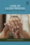 Care of Older Persons (Emerging International Perspectives) by Mala Kapur Shankardass, 9781032866390