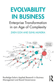 Evolvability in Business (Enterprise Transformation in an Age of Complexity) by Zhen Goh, Sunil Mundra, 9781032826172