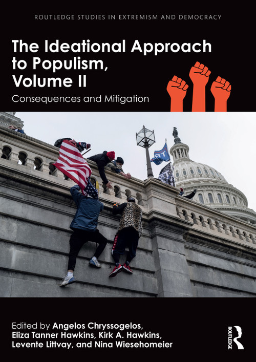The Ideational Approach to Populism, Volume II (Consequences and Mitigation) by Angelos Chryssogelos, Eliza Tanner Hawkins, Kirk A. Hawkins, Levente Littvay, Nina Wiesehomeier, 9781032788883