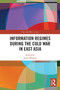 Information Regimes During the Cold War in East Asia - 9780367499440 by Jason Morgan, 9780367499440