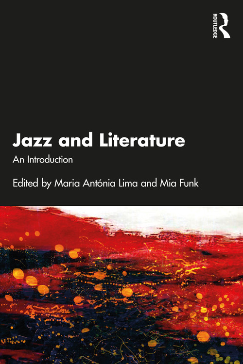 Jazz and Literature (An Introduction) by Maria Antónia Lima, Mia Funk, 9781032264325