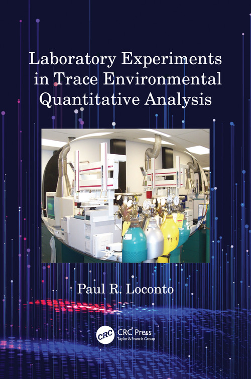 Laboratory Experiments in Trace Environmental Quantitative Analysis by Paul R. Loconto, 9781032195629