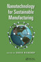 Nanotechnology for Sustainable Manufacturing by David Rickerby, 9781032242071