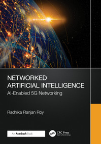 Networked Artificial Intelligence (AI-Enabled 5G Networking) by Radhika Ranjan Roy, 9781032813691