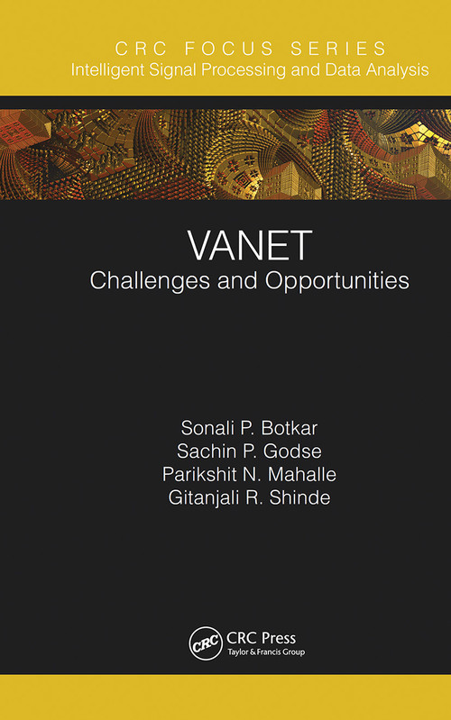 VANET (Challenges and Opportunities) by Sonali P. Botkar, Sachin P. Godse, Parikshit N. Mahalle, Gitanjali R. Shinde, 9780367743093