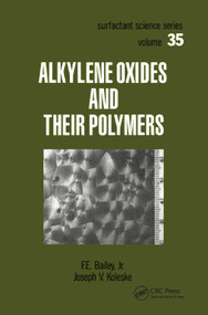 Alkylene Oxides and Their Polymers by F.E. Bailey, 9780367403126