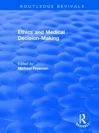 Ethics and Medical Decision-Making - 9781138629424 by Michael Freeman, 9781138629424