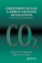 Greenhouse Gas Carbon Dioxide Mitigation (Science and Technology) by Martin M. Halmann, Meyer Steinberg, 9780367400231