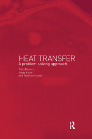 Heat Transfer (A Problem Solving Approach) by Kubie Jorge, Tariq Muneer, Grassie Thomas, 9780367395155