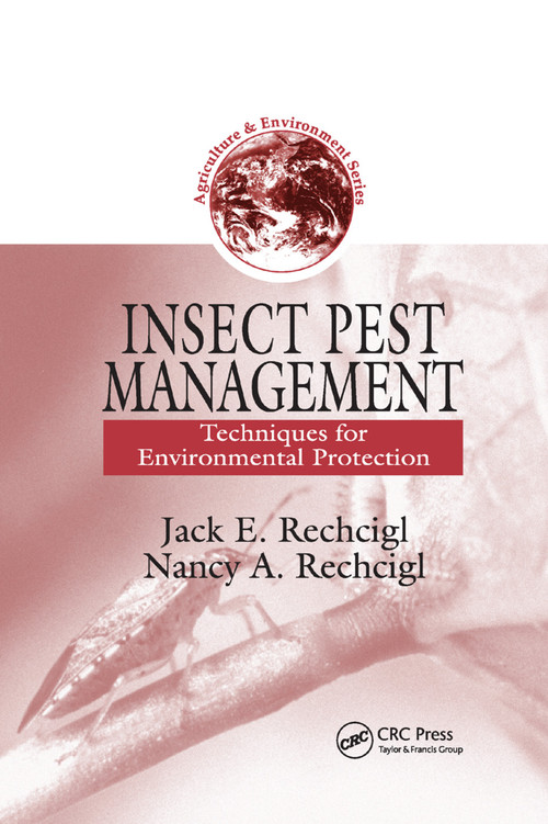 Insect Pest Management (Techniques for Environmental Protection) by Jack E. Rechcigl, Nancy A. Rechcigl, 9780367399375