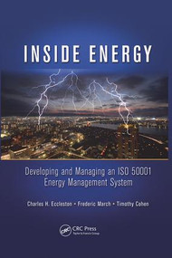 Inside Energy (Developing and Managing an ISO 50001 Energy Management System) by Charles H. Eccleston, Frederic March, Timothy Cohen, 9781138071834