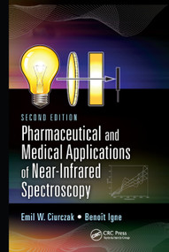 Pharmaceutical and Medical Applications of Near-Infrared Spectroscopy by Emil W. Ciurczak, Benoit Igne, 9780367377977