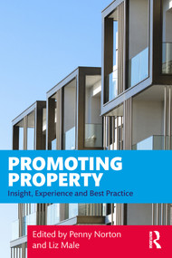 Promoting Property (Insight, Experience and Best Practice) by Penny Norton, Liz Male, 9780367257170