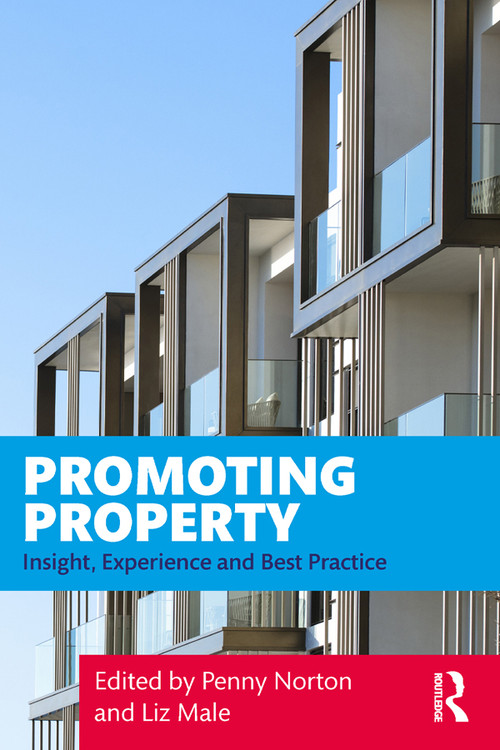 Promoting Property (Insight, Experience and Best Practice) by Penny Norton, Liz Male, 9780367257170