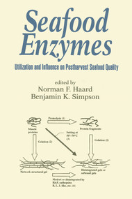 Seafood Enzymes (Utilization and Influence on Postharvest Seafood Quality) by Norman F. Haard, Benjamin K. Simpson, 9780367398880