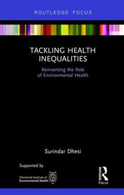 Tackling Health Inequalities (Reinventing the Role of Environmental Health) - 9781138095748 by Surindar Kishen Dhesi, 9781138095748