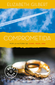 Comprometida: Una historia de amor / Committed: a Skeptic Makes Peace With Marriage (Spanish Edition) by Elizabeth Gilbert, 9788466330329