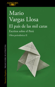 El país de las mil caras: Escritos sobre el Perú / A Country of a Thousand Faces: Writings about Peru (Spanish Edition) by Mario Vargas Llosa, 9788420460406
